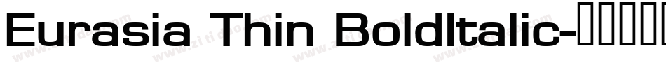 Eurasia Thin BoldItalic字体转换